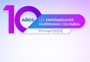 Se conmemoran 10 años de la Ley de enfermedades huérfanas que reconoce a los pacientes como sujetos de especial interés para el Estado
